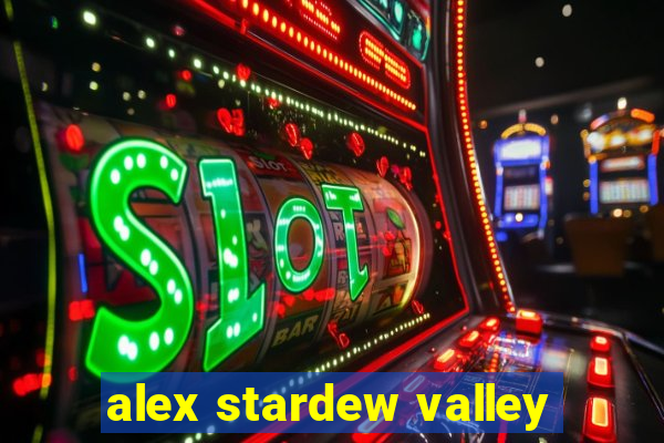 alex stardew valley